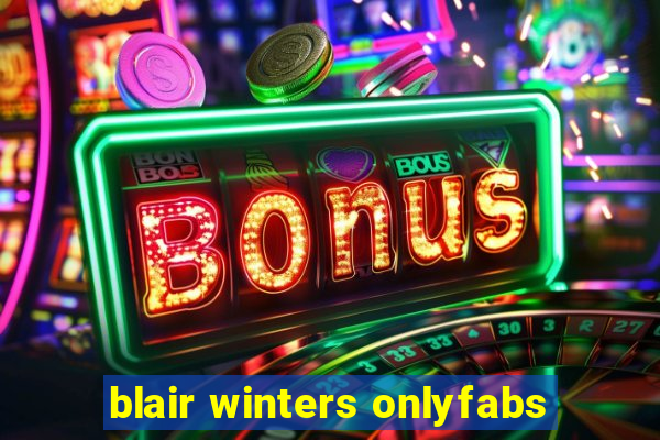 blair winters onlyfabs